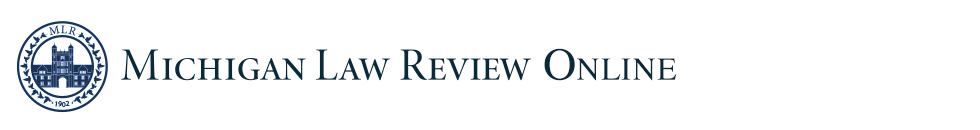 Michigan Law Review Online