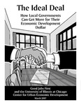 The Ideal Deal: How Local Governments Can Get More for Their Economic Development Dollar by Rachel Weber and David Santacroce