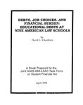 Debts, Job Choices, and Financial Burden: Educational Debts at Nine American Law Schools by David L. Chambers