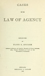 Cases on the Law of Agency by Floyd R. Mechem