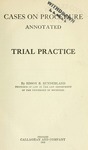 Cases on Procedure, Annotated: Trial Practice by Edson Sunderland