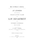 Law and Lawyers in Society an address delivered before the Graduating Class of the Law Department of the University of Michigan by James V. Campbell
