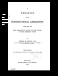 A Treatise on the Constitutional Limitations Which Rest Upon the Legislative Power of the States of the American Union by Thomas M. Cooley