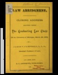 Law Abridgment: Closing Address Delivered Before the Graduating Law Class of the University of Michigan, March 20, 1879.