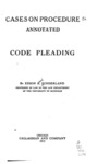 Cases on Procedure, Annotated. Code Pleading by Edson R. Sunderland