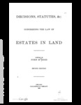 Decisions, Statutes, & C., Concerning the Law of Estates in Land