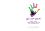 Children's Justice: How to Improve Legal Representation of Children in the Child Welfare System by Don Duquette, Britany Orlebeke, Andrew Zinn, Robbin Pott, Ada Skyles, and Xiaomeng Zhou