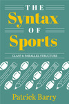 The Syntax of Sports, Class 4: Parallel Structure by Patrick Barry