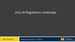 Fall 2025 - AI Regulatory Landscape by University of Michigan Law School