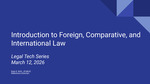 Going Beyond U.S. Law: Intro to Foreign, Comparative, and International Law Research