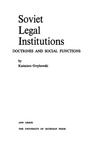 Soviet Legal Institutions: Doctrines and Social Functions