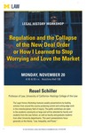 Regulation and the Collapse of the New Deal Order or How I learned to Stop Worrying and Love the Market by University of Michigan Law School