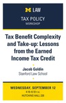 Tax Benefit Complexity and Take-up: Lessons from the Earned Income Tax Credit by University of Michigan Law School