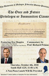 The Once and Future Privileges or Immunities Clause by University of Michigan Federalist Society