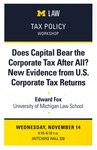 Does Capital Bear the Corporate Tax After All? New Evidence from U.S. Corporate Tax Returns by University of Michigan Law School