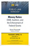 Money Rules: OMB, Auditors, and the Enforcement of Federal Grants by University of Michigan Law School
