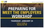 Preparing for Meet the Employers Workshop by University of Michigan Law School