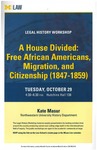 A House Divided: Free African Americans, Migration, and Citizenship (1847-1859) by University of Michigan Law School
