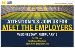 Attention 1Ls: Join us for Meet The Employers by University of Michigan Law School