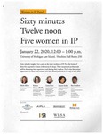 Sixty minutes, Twelve noon, Five women in IP by University of Michigan Law School