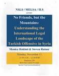 No Friends, but the Mountains: Understanding the International Legal Landscape of the Turkish Offensive in Syria by University of Michigan Law School