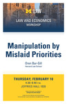 Manipulation by Mislaid Priorities by University of Michigan Law School