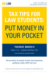 Tax Tips for Law Students: Put Money in Your Pocket by University of Michigan Law School