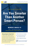 Are You Smarter Than Another Smart Person? by University of Michigan Law School