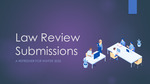 Law Review Submissions - A Refresher for Winter 2026 by University of Michigan Law School