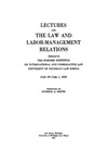 Lectures on the Law and Labor-Management Relations by University of Michigan Law School